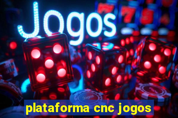 plataforma cnc jogos